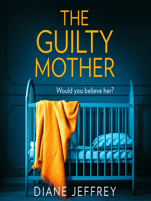 Title details for The Guilty Mother by Diane Jeffrey - Wait list